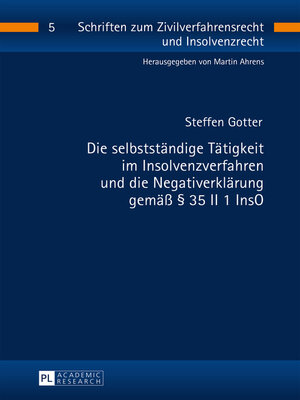 cover image of Die selbstständige Tätigkeit im Insolvenzverfahren und die Negativerklärung gemäß § 35 II 1 InsO